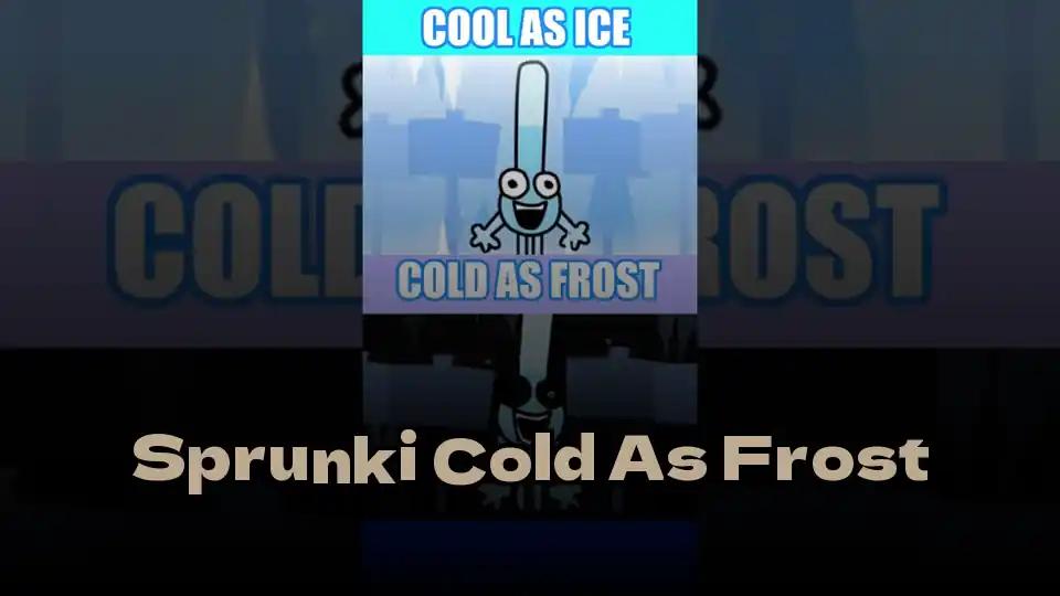 Sprunki Cold As Frost