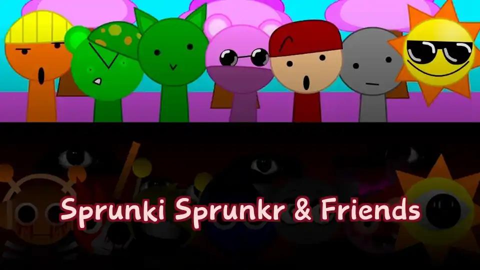 Sprunki Sprunkr & Friends